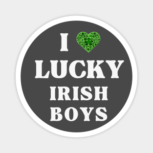 i love lucky irish boys Magnet